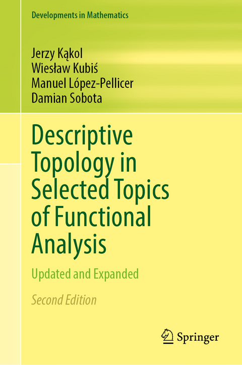 Descriptive Topology in Selected Topics of Functional Analysis - Jerzy Kąkol, Wiesław Kubiś, Manuel López-Pellicer, Damian Sobota