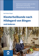 Klosterheilkunde nach Hildegard von Bingen und Anderen - Karl-Heinz Peper