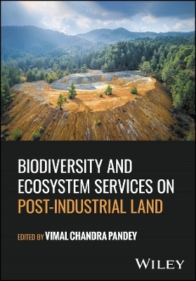 Biodiversity and Ecosystem Services on Post-Industrial Land - 