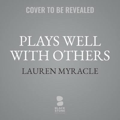 Plays Well with Others - Lauren Myracle