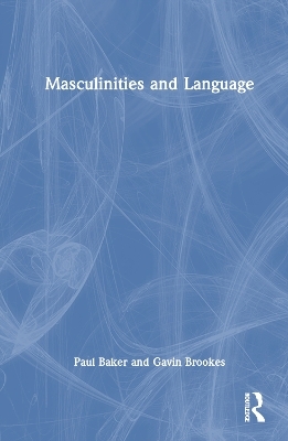 Masculinities and Language - Paul Baker, Gavin Brookes