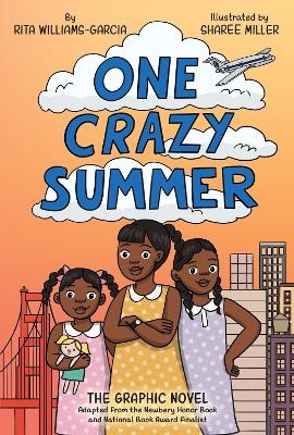 One Crazy Summer: The Graphic Novel - Rita Williams-Garcia