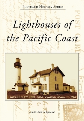 Lighthouses of the Pacific Coast - Linda Osborne Cynowa