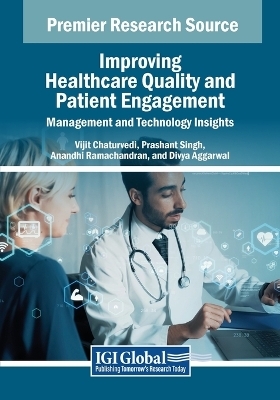 Improving Healthcare Quality and Patient Engagement: Management and Technology Insights - 