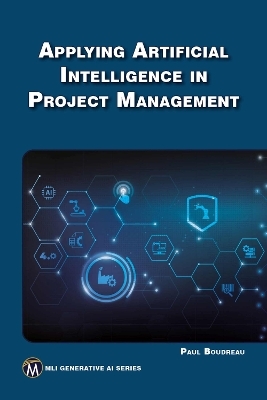 Applying Artificial Intelligence to Project Management - Paul Boudreau