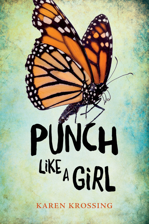 Punch Like a Girl -  Karen Krossing