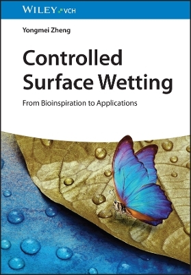 Controlled Surface Wetting - Yongmei Zheng