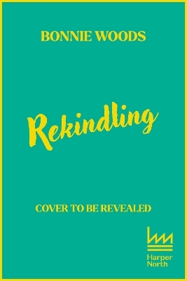 Rekindling - Bonnie Woods