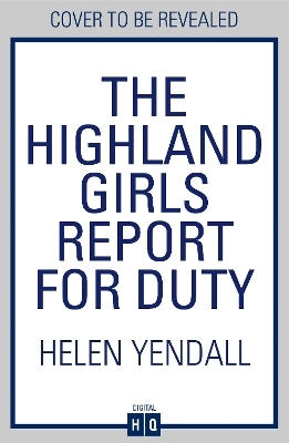 The Highland Girls Report for Duty - HELEN YENDALL