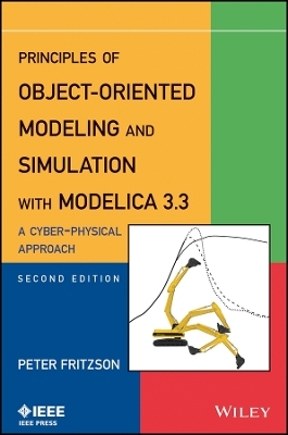 Principles of Object–Oriented Modeling and Simulation with Modelica 3.3 – A Cyber–Physical Approach 2e - P Fritzson