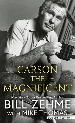 Carson the Magnificent - Bill Zehme, Mike Thomas