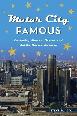 Motor City Famous - Steve Platto