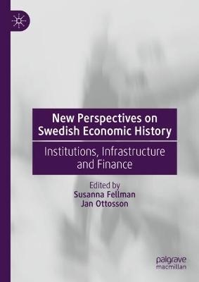 New Perspectives on Swedish Economic History - 