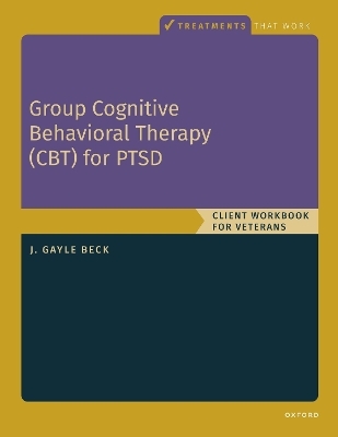 Group Cognitive Behavioral Therapy for PTSD - J. Gayle Beck