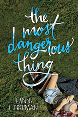 The Most Dangerous Thing - Leanne Lieberman