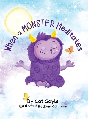 When a Monster Meditates - Cat Gayle