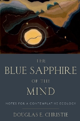 The Blue Sapphire of the Mind - Douglas E. Christie