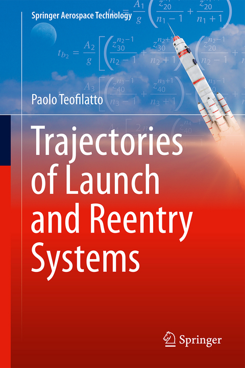 Trajectories of Launch and Reentry Systems - Paolo Teofilatto