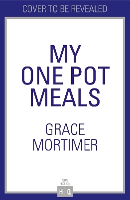 My One Pot Meals - Grace Mortimer