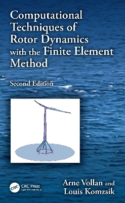 Computational Techniques of Rotor Dynamics with the Finite Element Method - Arne Vollan, Louis Komzsik