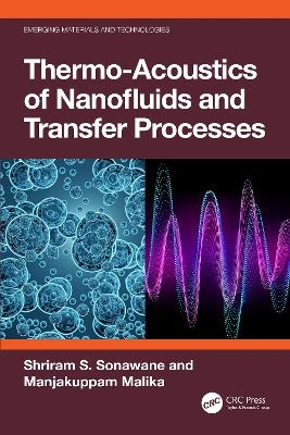 Thermo-Acoustics of Nanofluids and Transfer Processes - Shriram S. Sonawane, Manjakuppam Malika