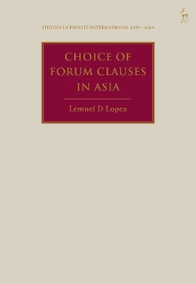 Choice of Forum Clauses in Asia - Lemuel D Lopez