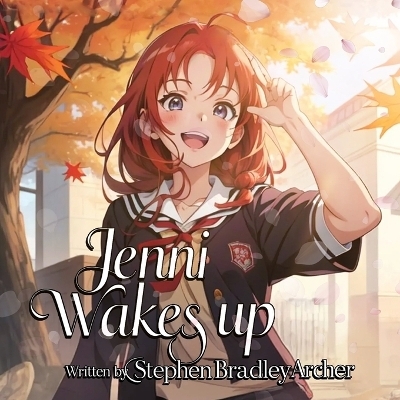 Jenni Wakes Up! - Stephen Bradley Archer