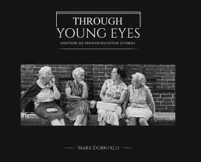 Through Young Eyes - Mark Dornfeld