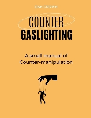 Counter Gaslighting - Dan Crown