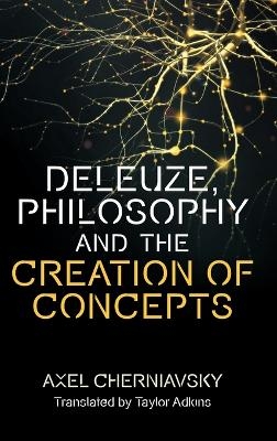 Deleuze, Philosophy and the Creation of Concepts -  Axel Cherniavsky