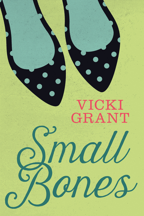 Small Bones - Vicki Grant