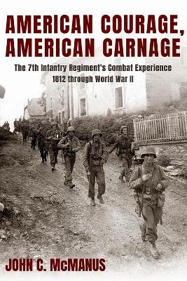 American Courage, American Carnage - John C McManus