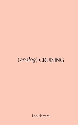 Analog Cruising - Leo Herrera