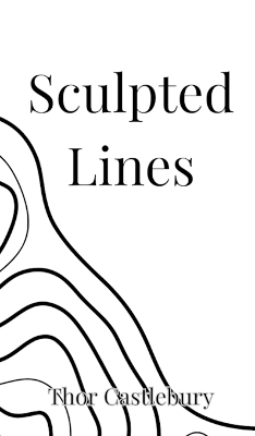 Sculpted Lines - Thor Castlebury