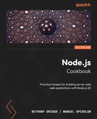 Node.js Cookbook - Bethany Griggs, Manuel Spigolon