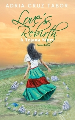 Love's Rebirth - Adria Cruz Tabor