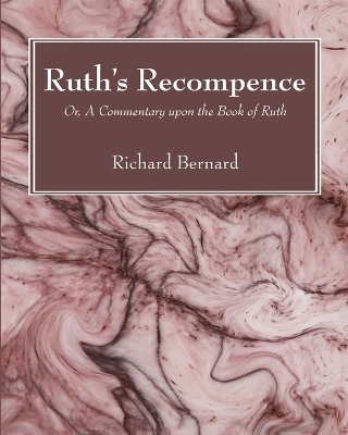 Ruth's Recompence - Richard Bernard