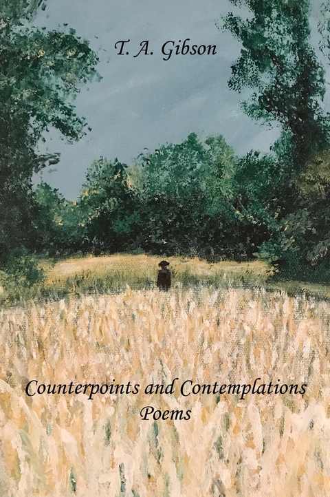 Counterpoints and Contemplations -  T.A Gibson