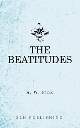 Beatitudes -  Arthur W. Pink