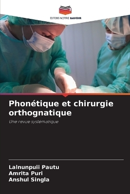 Phonétique et chirurgie orthognatique - Lalnunpuii Pautu, Amrita Puri, ANSHUL SINGLA