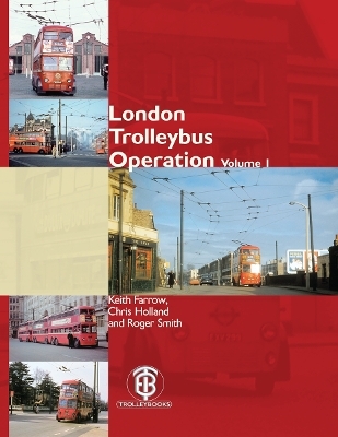 London Trolleybus Operation - Keith Farrow, Chris Holland