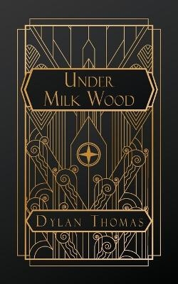 Under Milk Wood - Dylan Thomas