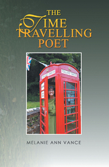 The Time Travelling Poet - Melanie Ann Vance