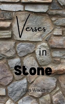 Verses in Stone - Tim Wood