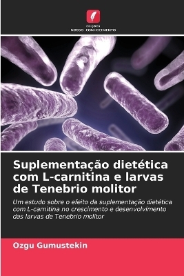 Suplementação dietética com L-carnitina e larvas de Tenebrio molitor - Ozgu Gumustekin