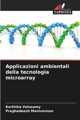 Applicazioni ambientali della tecnologia microarray - Karthika Velusamy, Praghadeesh Manivannan