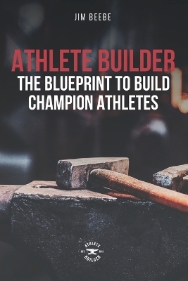 Athlete Builder - Jim Beebe