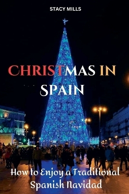 Christmas in Spain - Stacy Mills