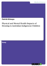 Physical and Mental Health Impacts of Housing to Australian Indigenous Children - Patrick Kimuyu