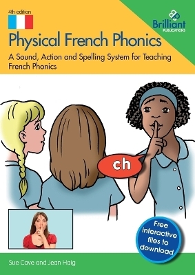 Physical French Phonics, 4th edition - Sue Cave, Jean Haig